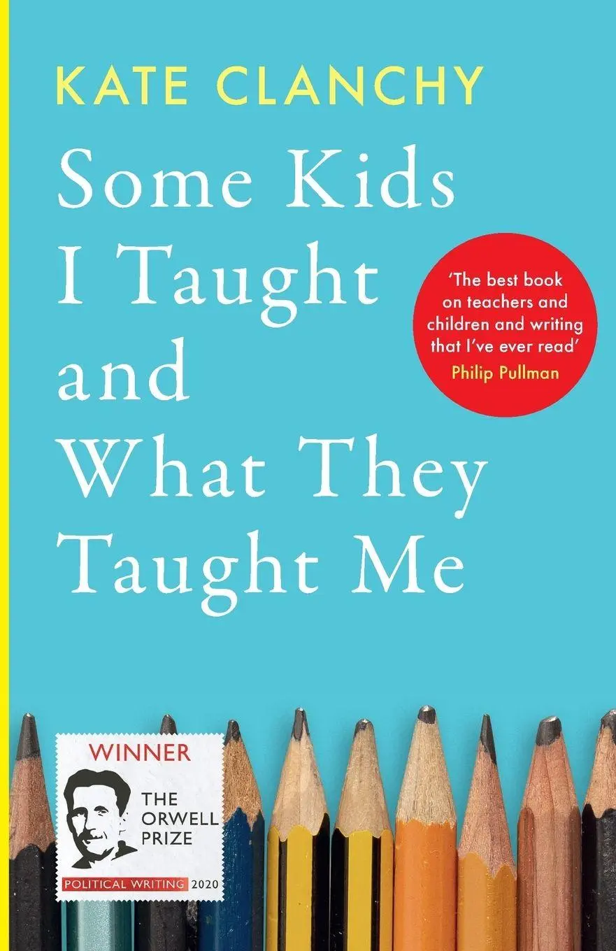 Cover: 9781800751675 | Some Kids I Taught and What They Taught Me | Kate Clanchy | Buch