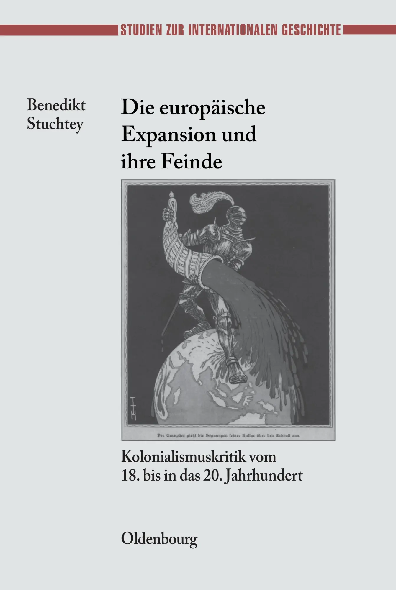 Cover: 9783486591675 | Die europäische Expansion und ihre Feinde | Benedikt Stuchtey | Buch