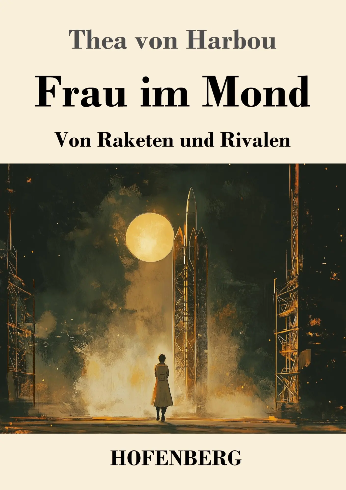 Cover: 9783743751675 | Frau im Mond | Von Raketen und Rivalen | Thea Von Harbou | Taschenbuch