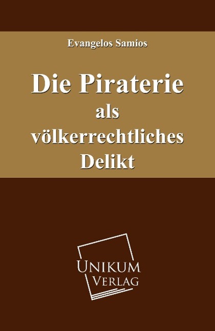 Die Piraterie als völkerrechtliches Delikt  Evangelos Samios  Taschenbuch  Paperback  Deutsch  2014 - Samios, Evangelos
