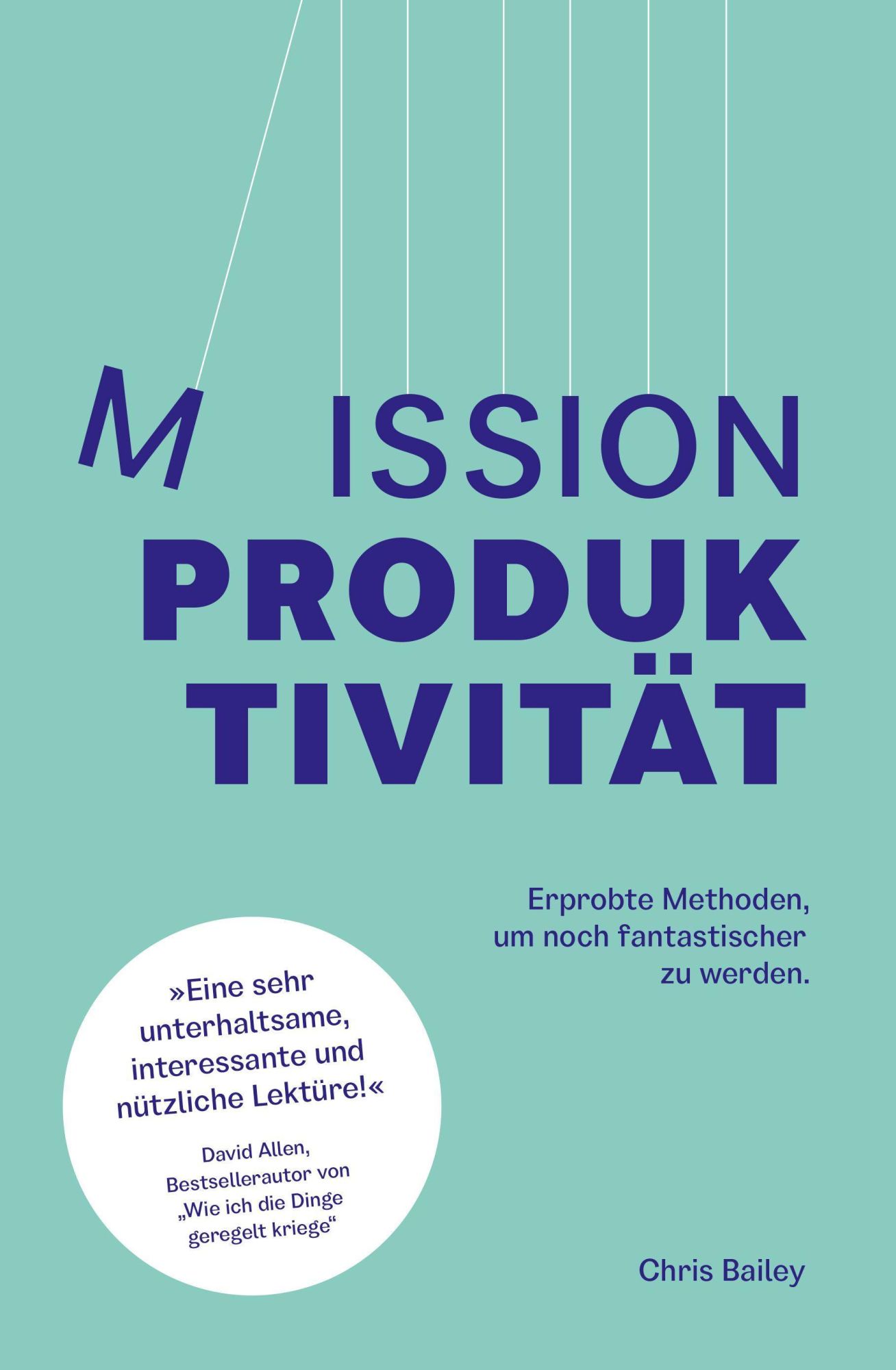 Cover: 9783982101675 | Mission Produktivität | Chris Bailey | Taschenbuch | 322 S. | Deutsch