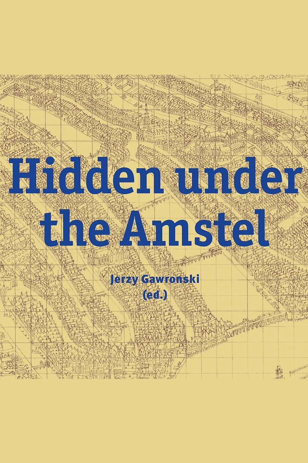 Cover: 9789463361675 | Hidden Under the Amstel | Jerzy Gawronski | Buch | Gebunden | Englisch