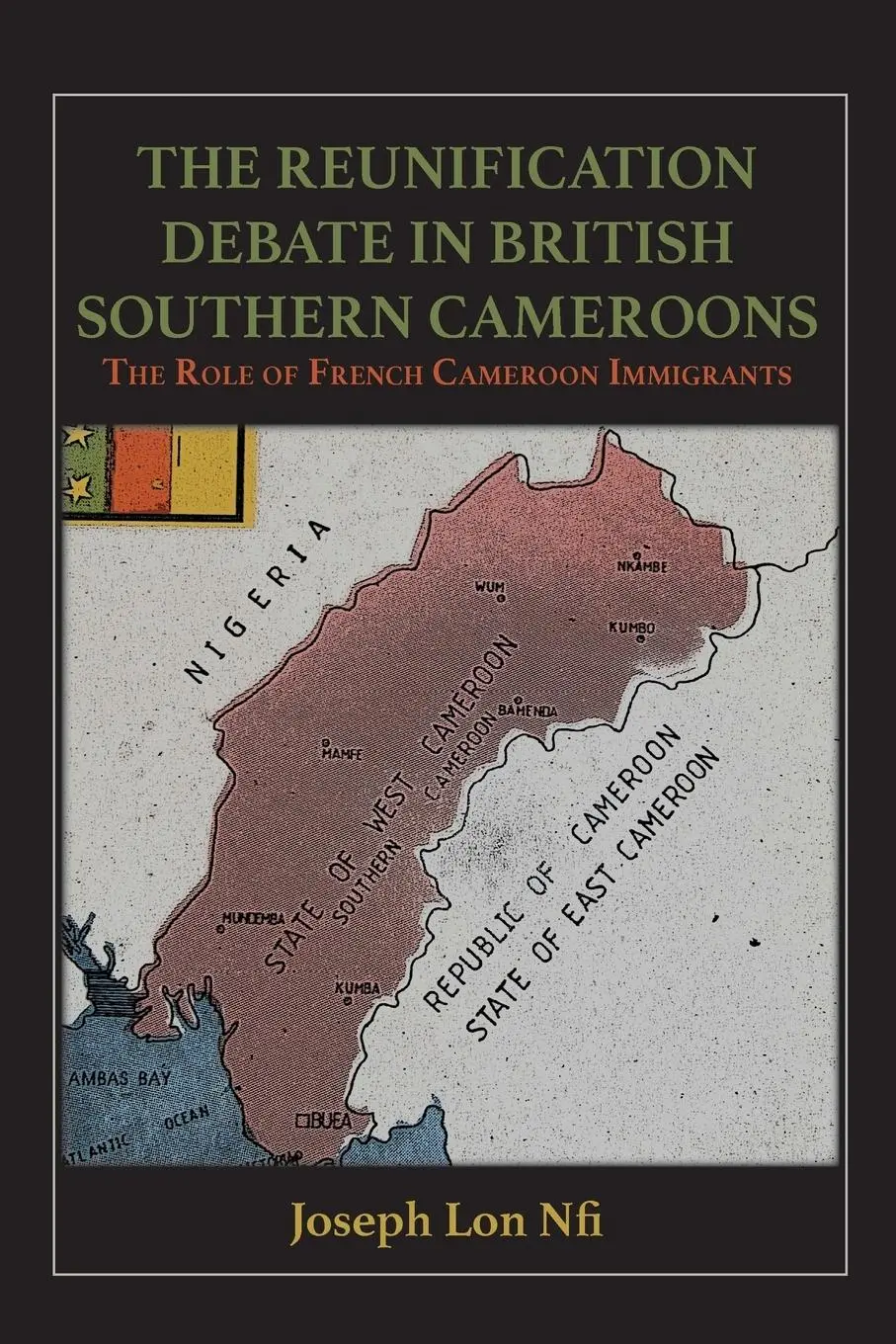 Cover: 9789956791675 | The Reunification Debate in British Southern Cameroons. the Role of...