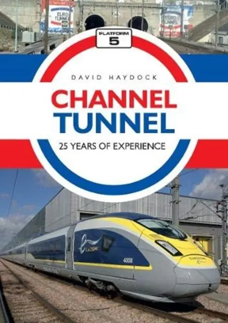 Cover: 9781909431775 | Channel Tunnel: 25 Years of Experience | David Haydock | Taschenbuch