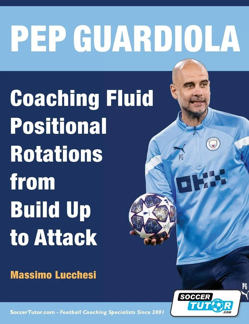 Cover: 9781910491775 | Pep Guardiola - Coaching Fluid Positional Rotations from Build Up...
