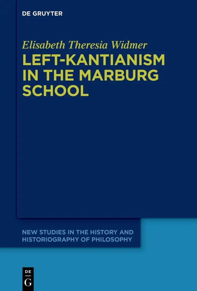Cover: 9783111331775 | Left-Kantianism in the Marburg School | Elisabeth Theresia Widmer