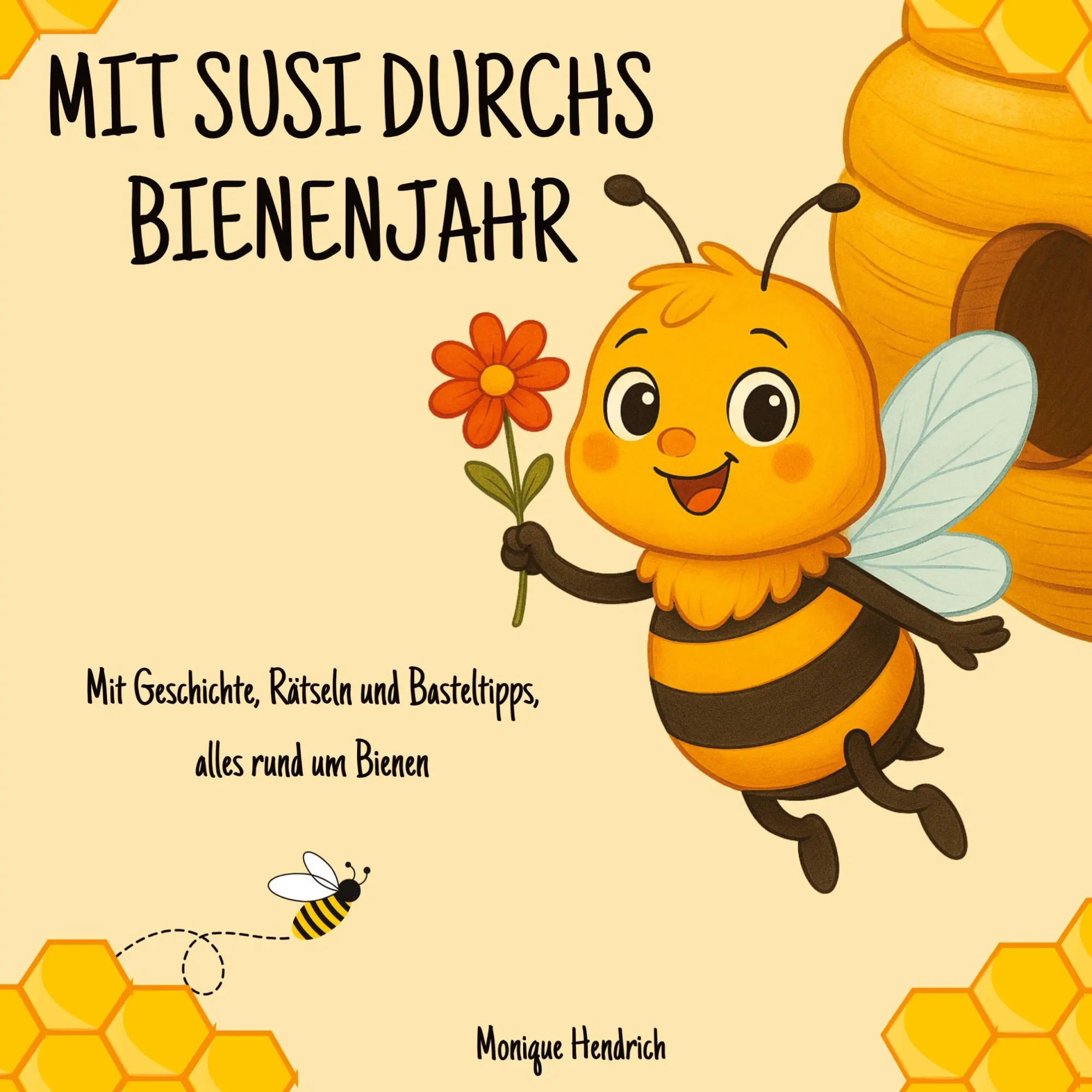 Cover: 9783384681775 | Mit Susi durchs Bienenjahr | Monique Hendrich | Taschenbuch | 60 S.
