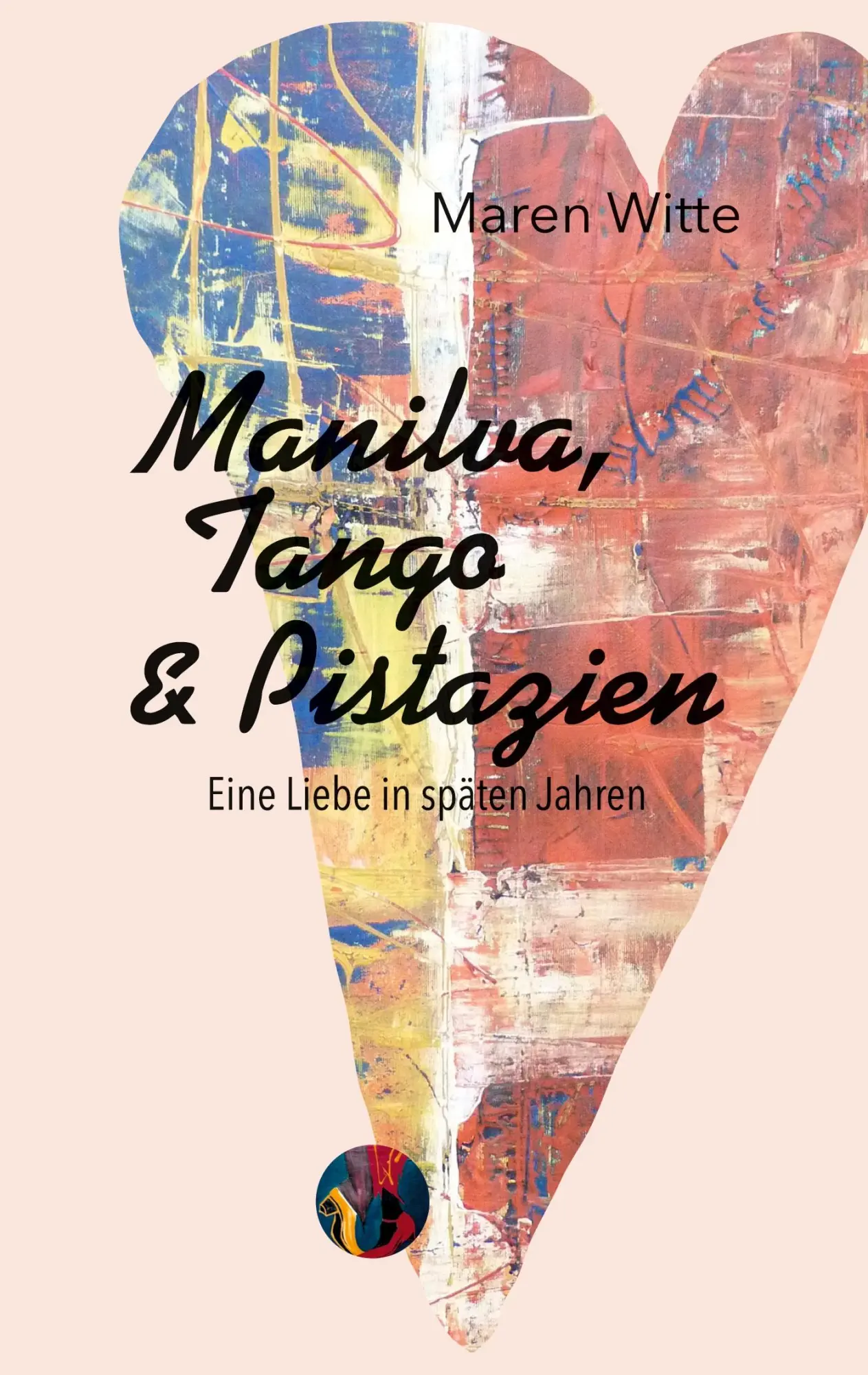 Cover: 9783753401775 | Manilva, Tango und Pistazien | Eine Liebe in späten Jahren | Witte