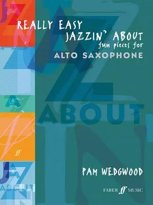 Cover: 9780571521975 | Really Easy Jazzin 'About | Fun Pieces for Alto Sax | Pam Wedgwood
