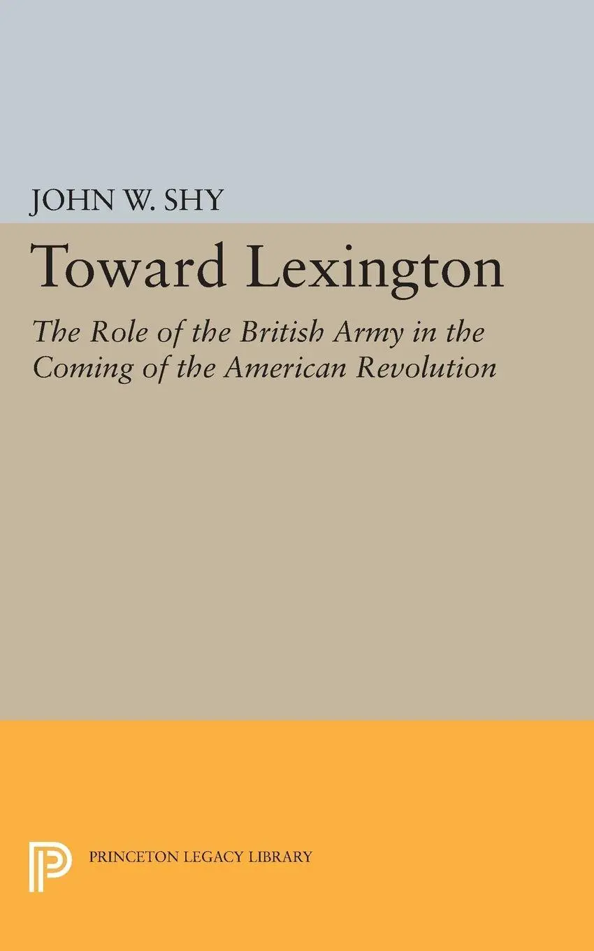 Cover: 9780691621975 | Toward Lexington | John W. Shy | Taschenbuch | Englisch | 2015