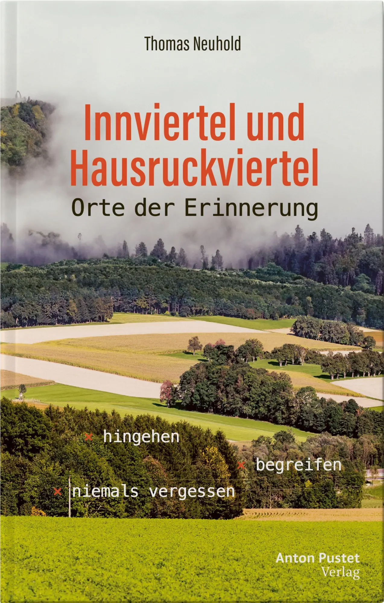 Cover: 9783702511975 | Innviertel und Hausruckviertel: Orte der Erinnerung | Thomas Neuhold