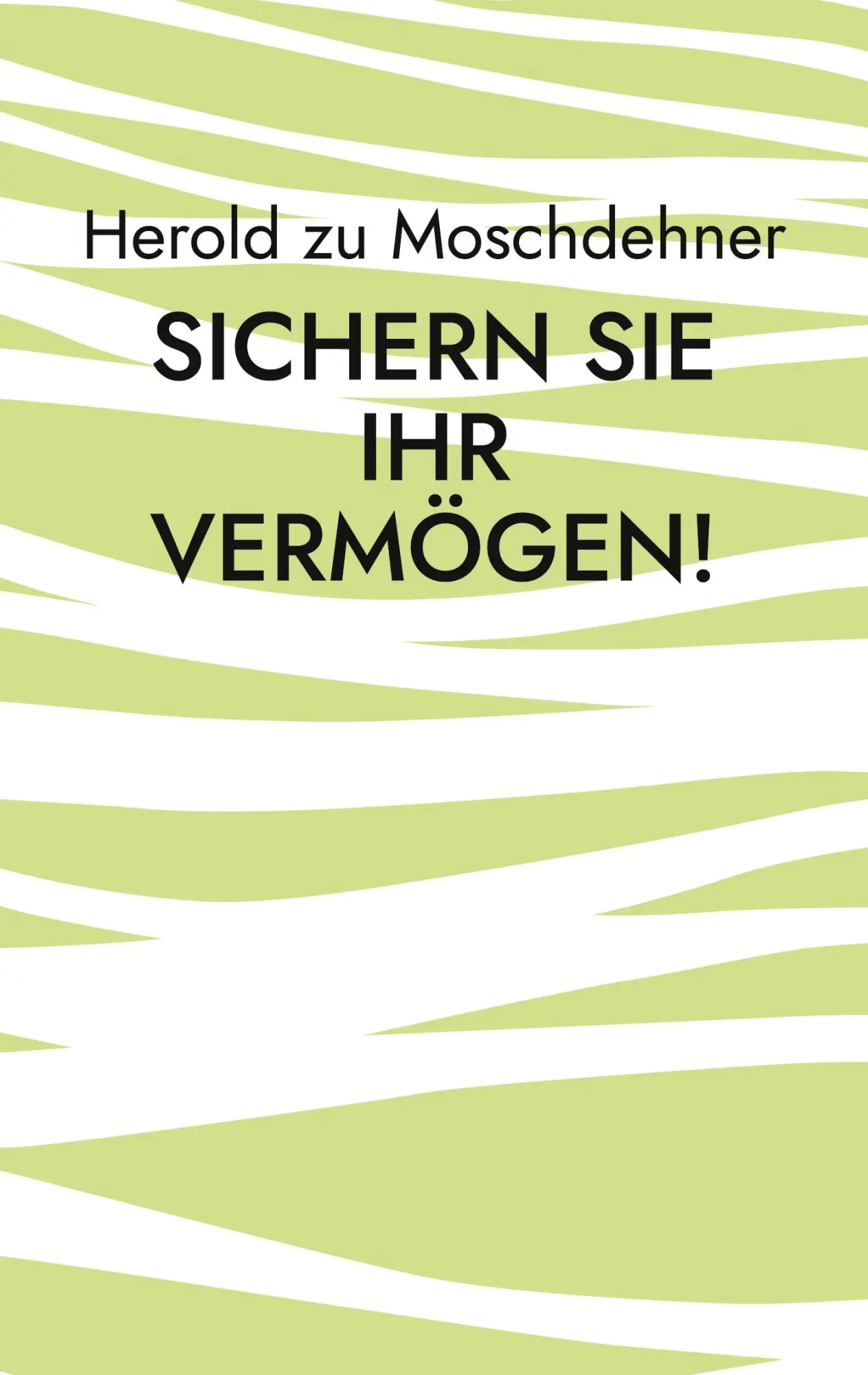 Cover: 9783756211975 | Sichern Sie Ihr Vermögen! | Tipps, Tricks und Hilfe | Moschdehner