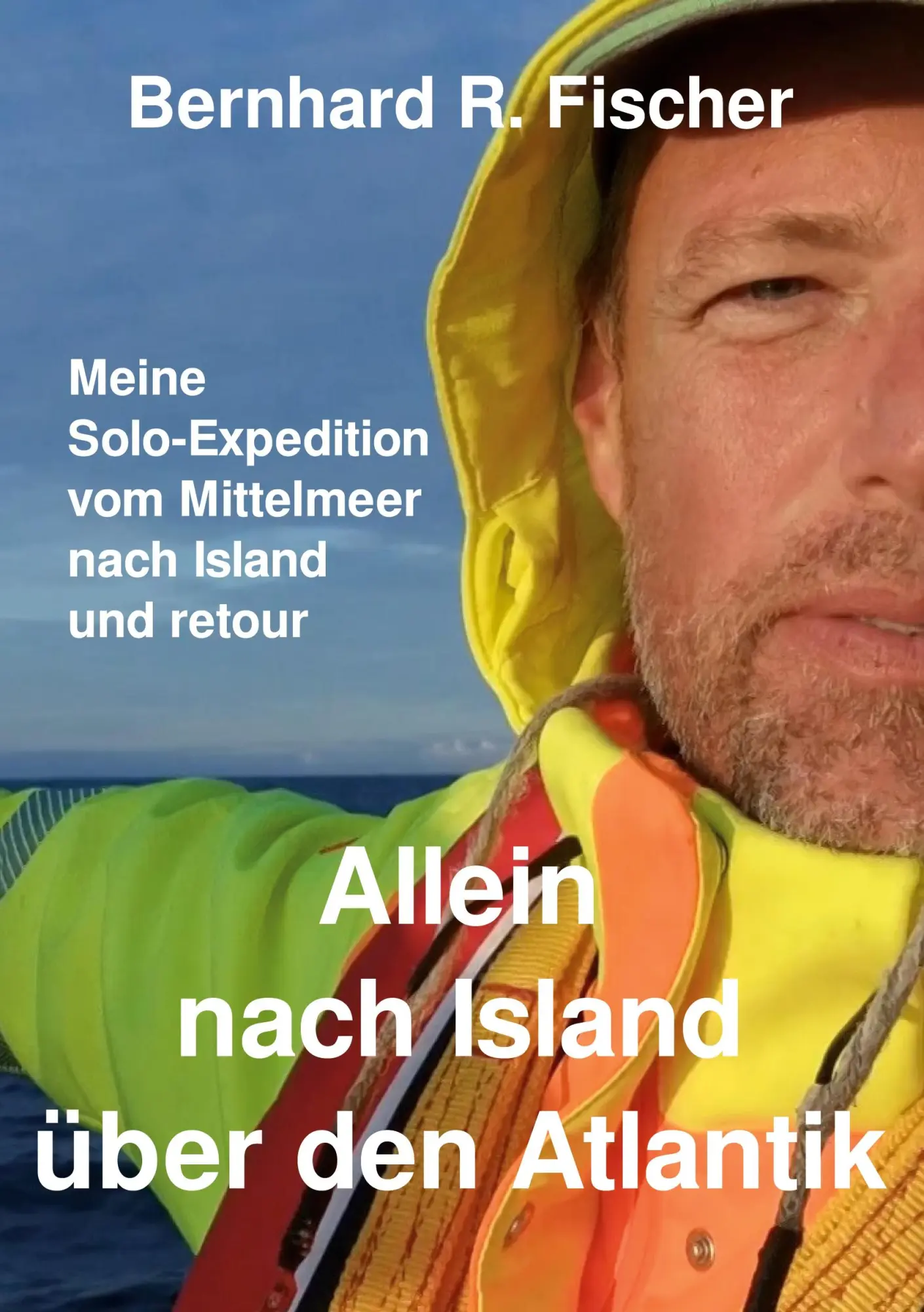 Cover: 9783769321975 | Allein nach Island über den Atlantik | Bernhard Fischer | Taschenbuch