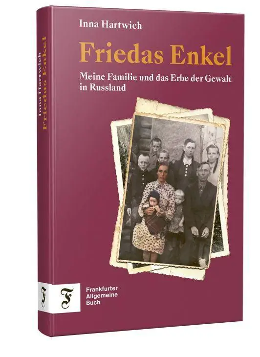 Cover: 9783962511975 | Friedas Enkel | Meine Familie und das Erbe der Gewalt in Russland