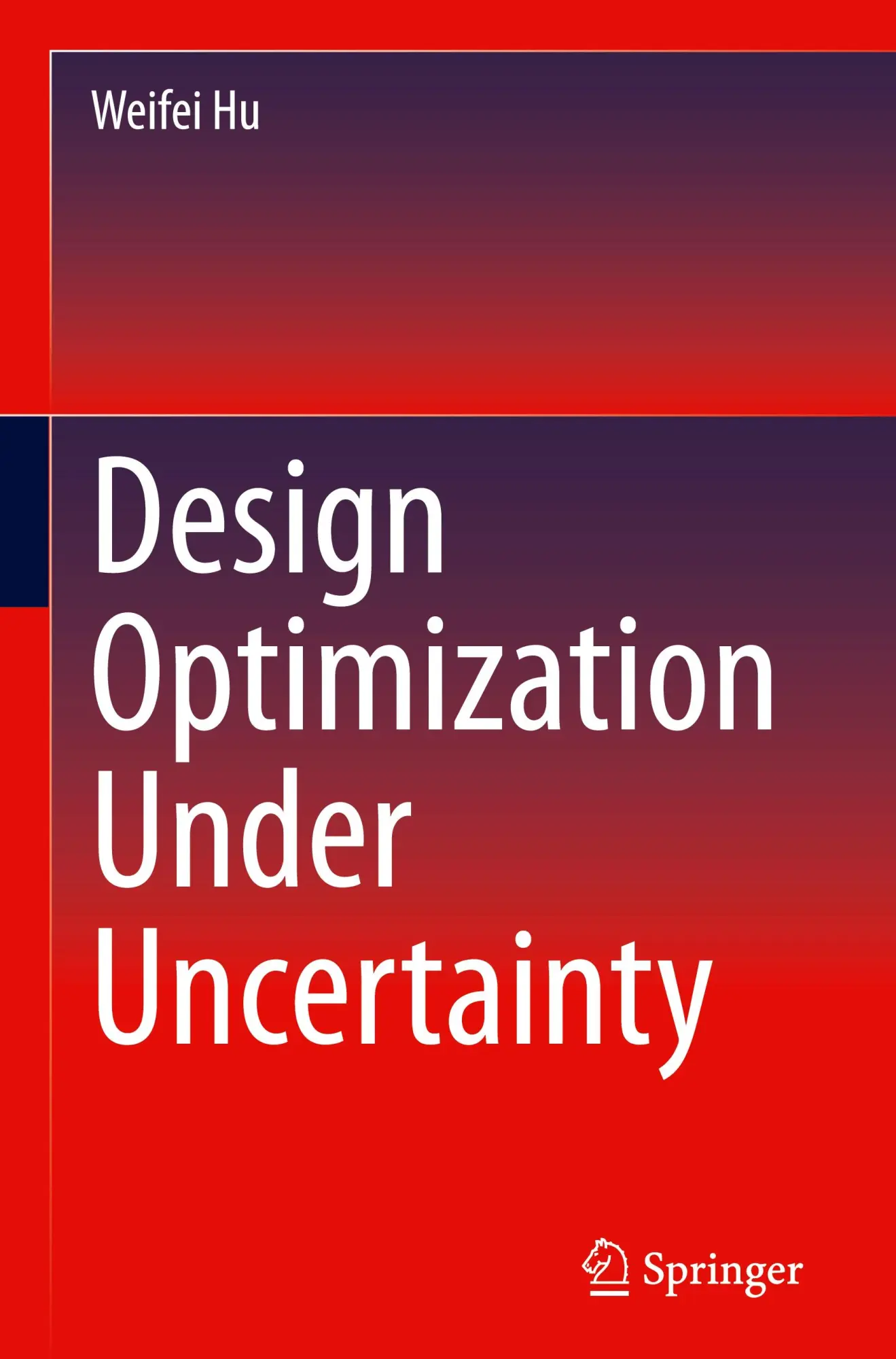 Cover: 9783031492075 | Design Optimization Under Uncertainty | Weifei Hu | Buch | xiii | 2023 Cover: 9783031492075 | Design Optimization Under Uncertainty | Weifei Hu | Buch | xiii | 2023
