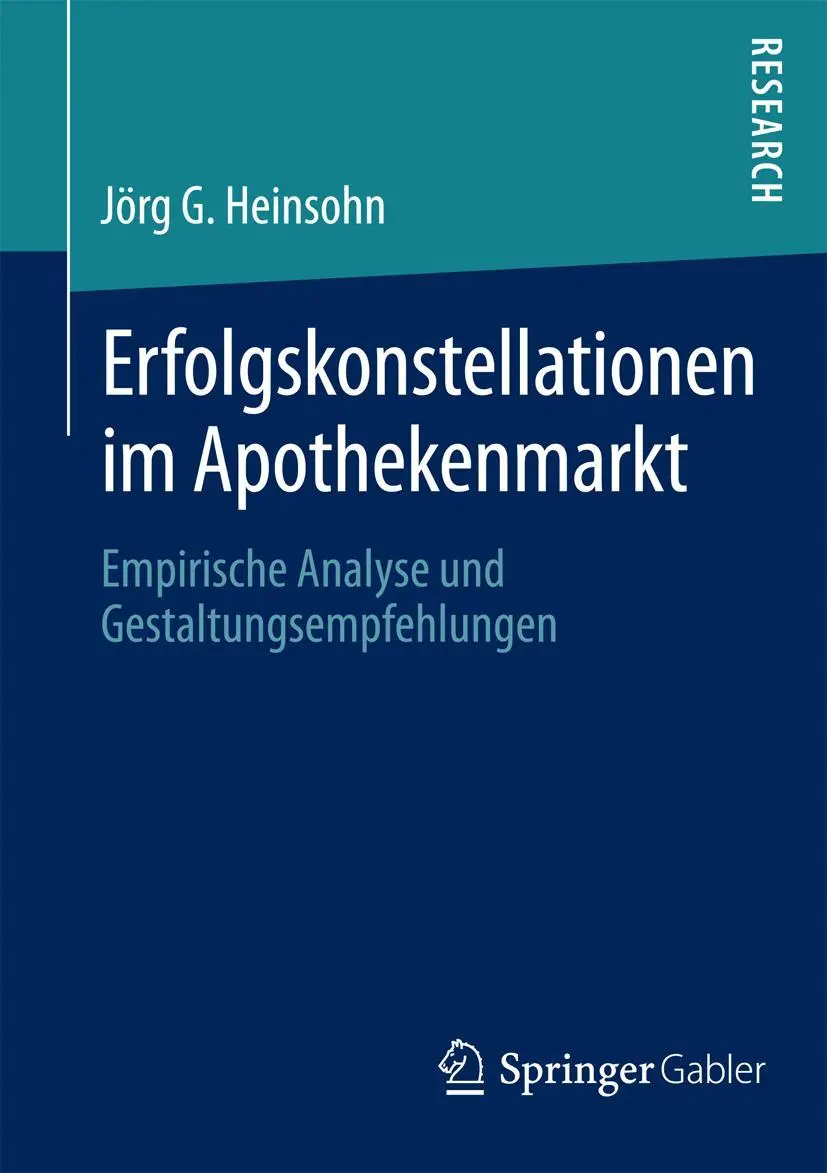 Cover: 9783658012175 | Erfolgskonstellationen im Apothekenmarkt | Jörg G. Heinsohn | Buch