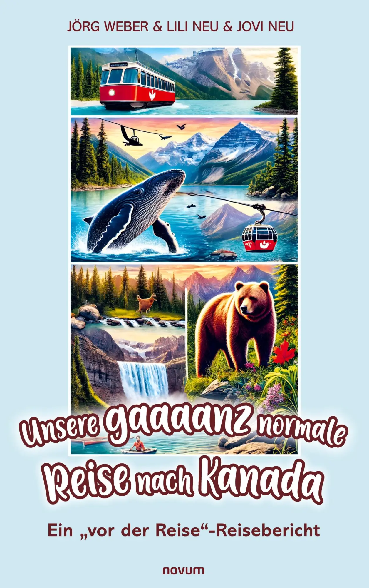 Cover: 9783711612175 | Unsere gaaaanz normale Reise nach Kanada | Neu | Taschenbuch | Deutsch