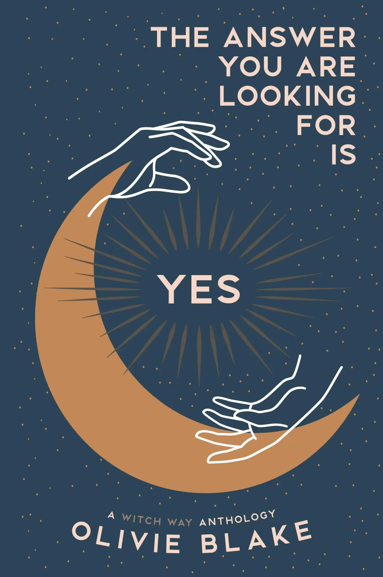 Cover: 9780578662275 | The Answer You Are Looking For Is Yes | A Witch Way Anthology | Blake