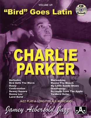 Cover: 9781562242275 | Charlie Parker - Bird Goes Latin | Jazz Play-Along Vol.69 | Parker
