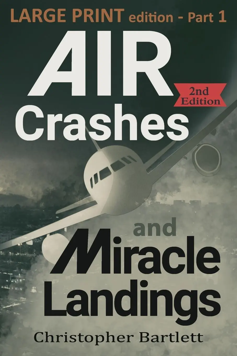 Cover: 9780956072375 | Air Crashes and Miracle Landings Part 1 | Large Print Edition | Buch