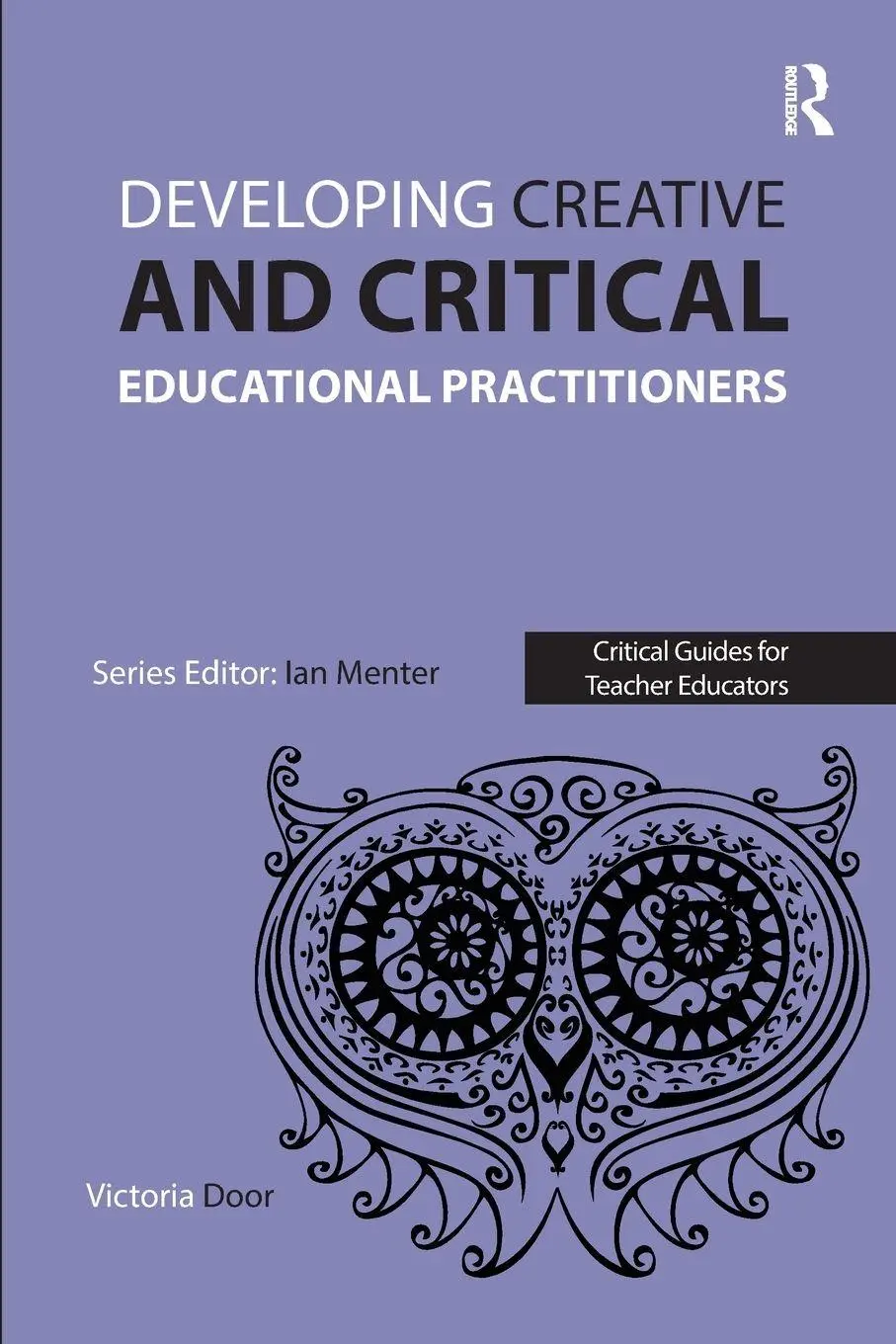 Cover: 9781909682375 | Developing Creative and Critical Educational Practitioners | Door