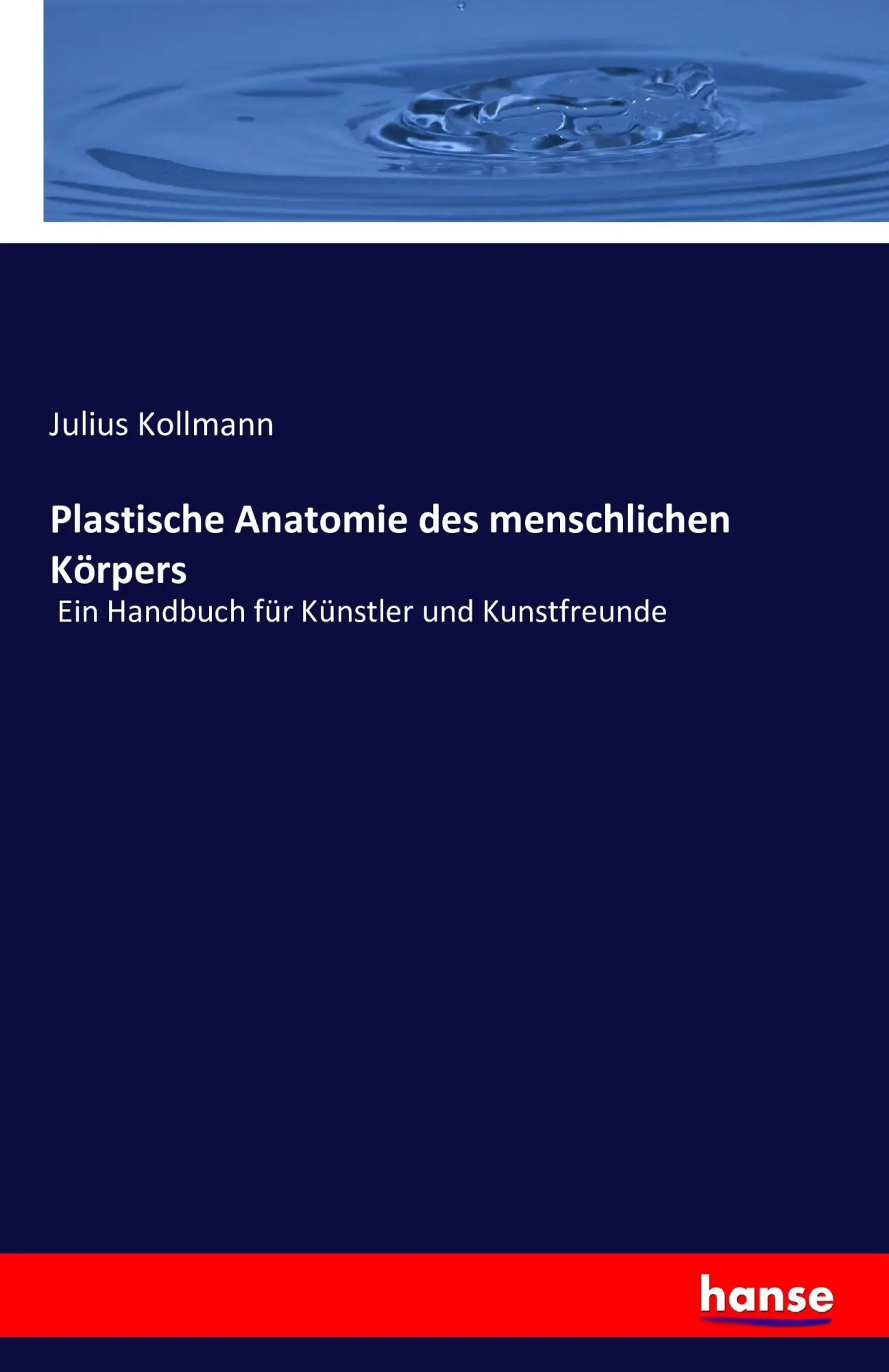 Cover: 9783741152375 | Plastische Anatomie des menschlichen Körpers | Julius Kollmann | Buch