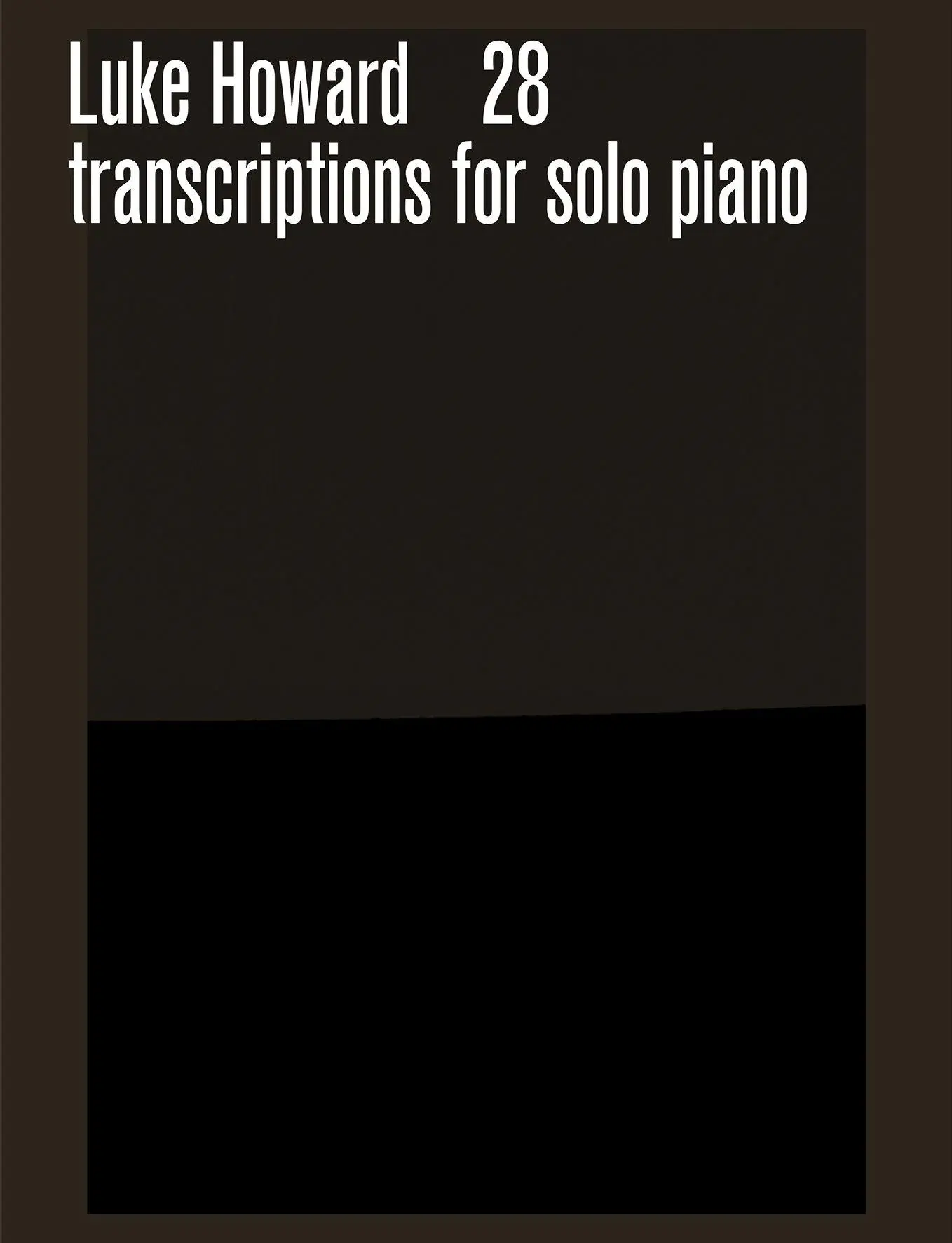 Cover: 9780571542475 | 28 transcriptions for solo piano | LUKE HOWARD | Broschüre | Buch
