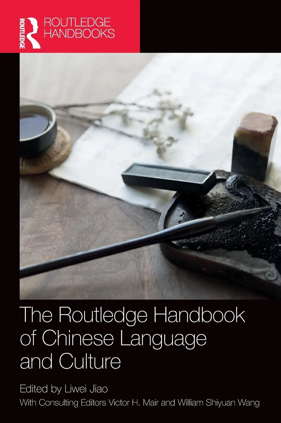 Cover: 9781138052475 | The Routledge Handbook of Chinese Language and Culture | Liwei Jiao