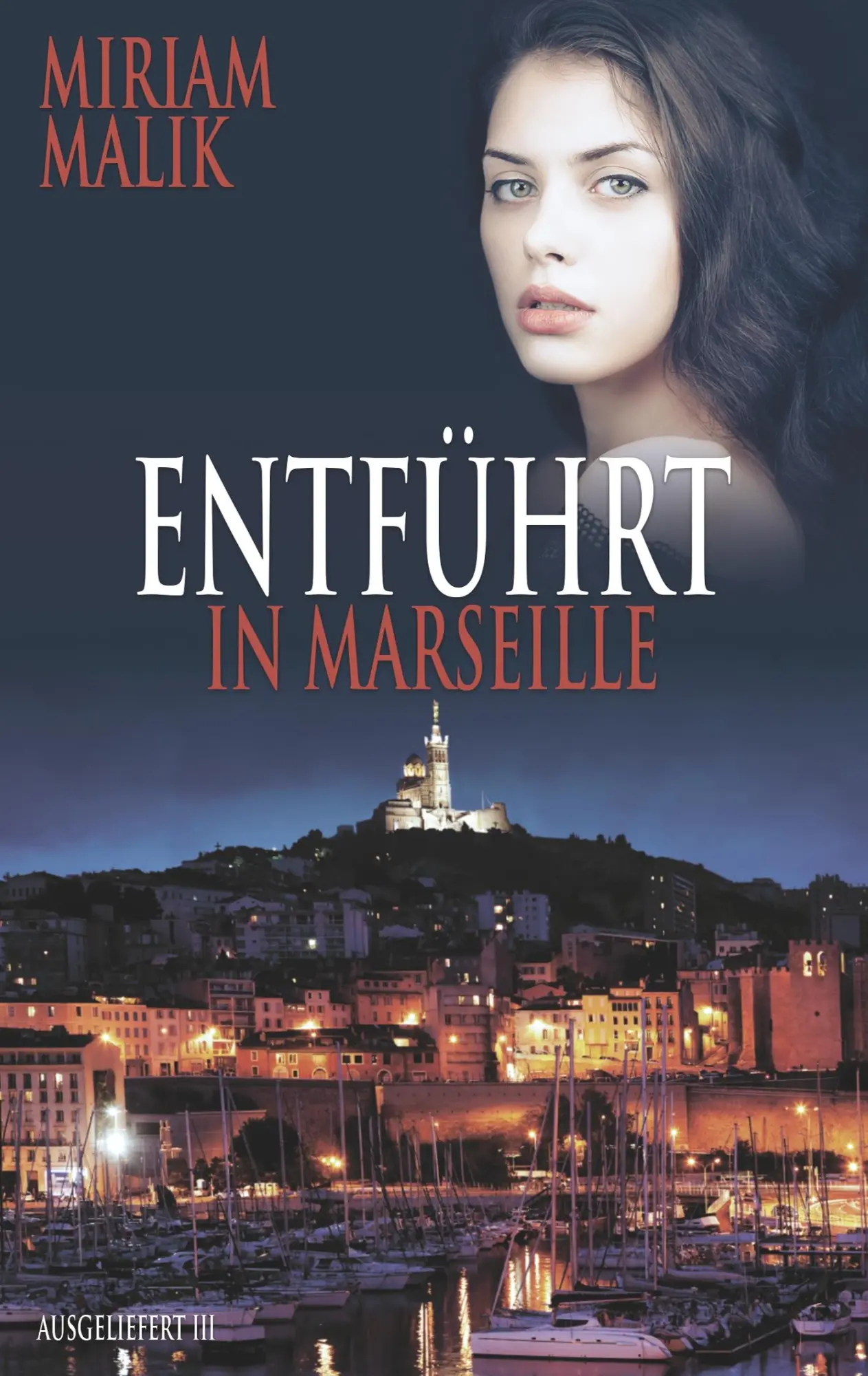 Cover: 9783750432475 | Entführt in Marseille | Miriam Malik | Taschenbuch | 280 S. | Deutsch