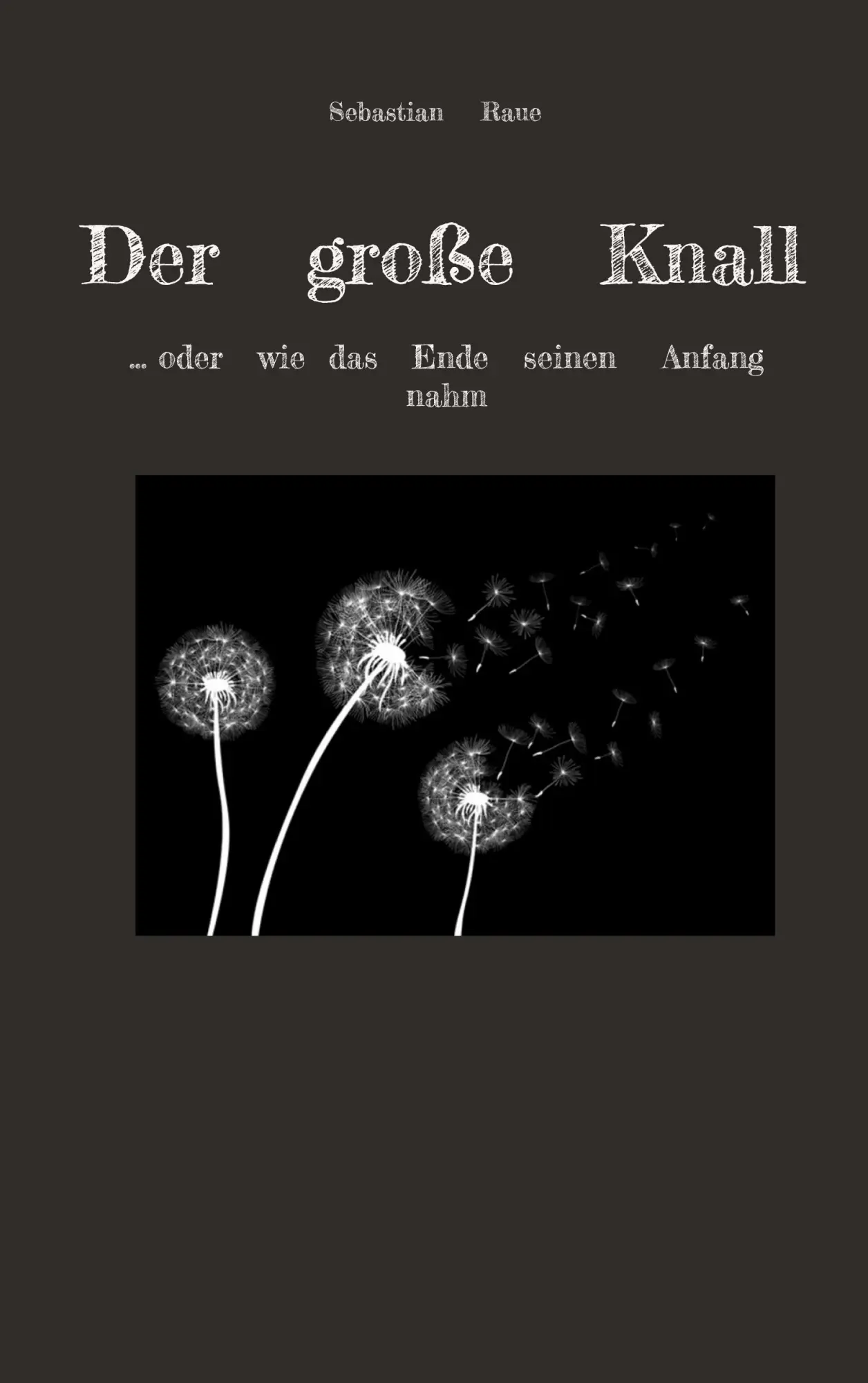 Der große Knall: ... oder wie das Ende seinen Anfang nahm