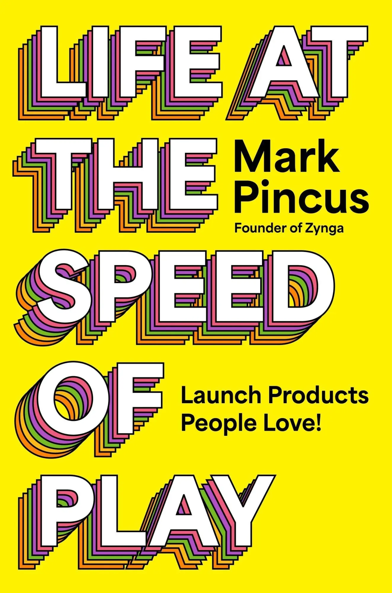 Cover: 9780063352575 | Life at the Speed of Play | Launch Products People Love! | Mark Pincus