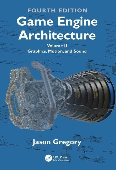Cover: 9781041162575 | Game Engine Architecture | Volume II, Graphics, Motion, and Sound