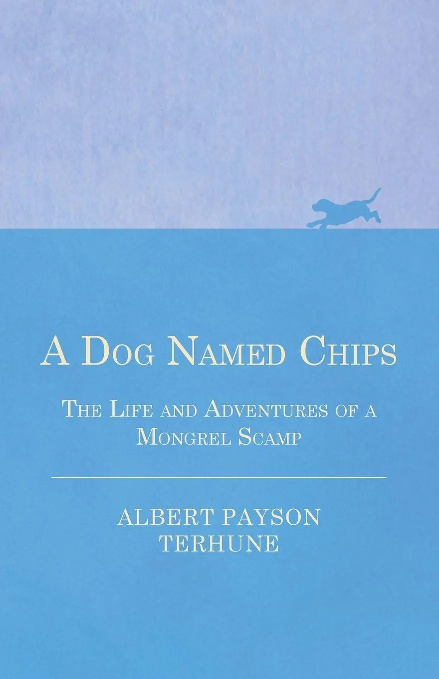 Cover: 9781447472575 | A Dog Named Chips - The Life and Adventures of a Mongrel Scamp | Buch