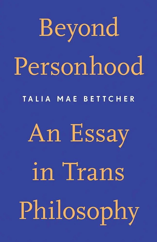 Cover: 9781517902575 | Beyond Personhood | An Essay in Trans Philosophy | Talia Mae Bettcher
