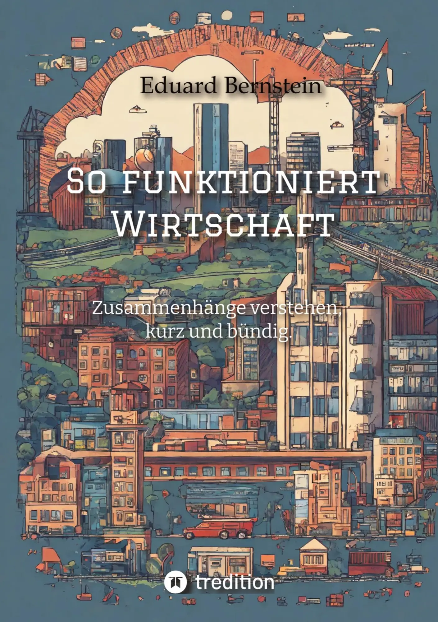 Cover: 9783384122575 | So funktioniert Wirtschaft | Zusammenhänge verstehen, kurz und bündig.