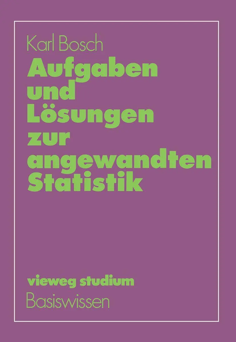 Aufgaben und Lösungen zur angewandten Statistik (vieweg studium; Basiswissen, Band 57)
