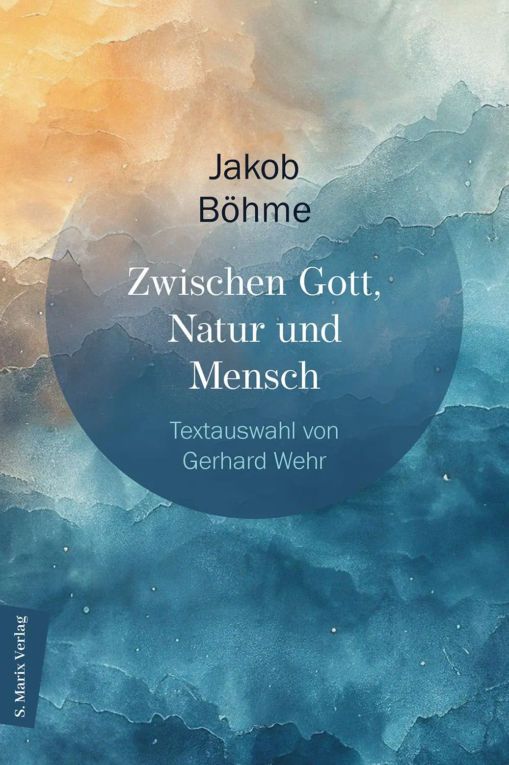 Böhme, Jakob: Zwischen Gott, Natur und Mensch