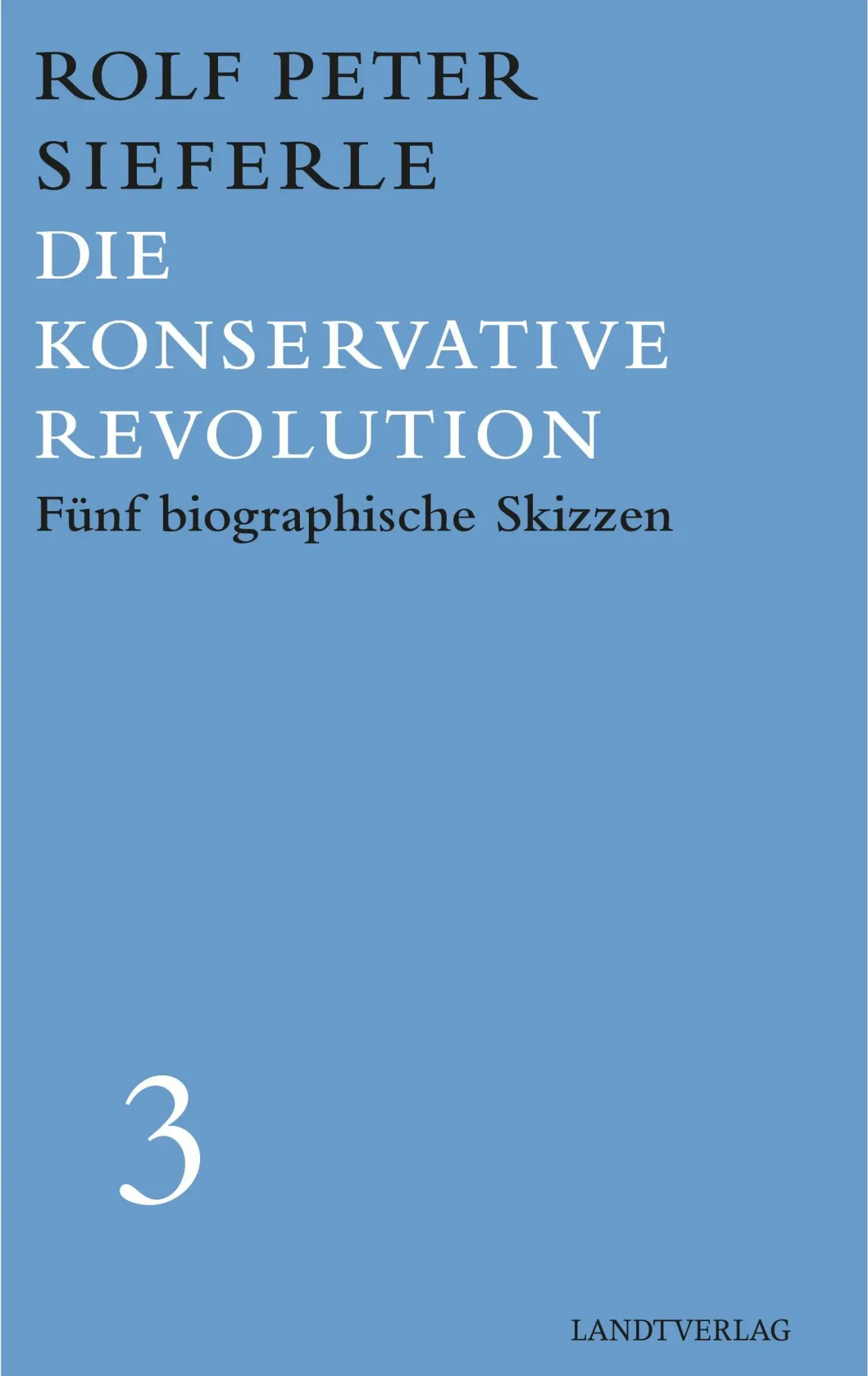 Cover: 9783944872575 | Die Konservative Revolution | Rolf Peter Sieferle | Buch | Deutsch