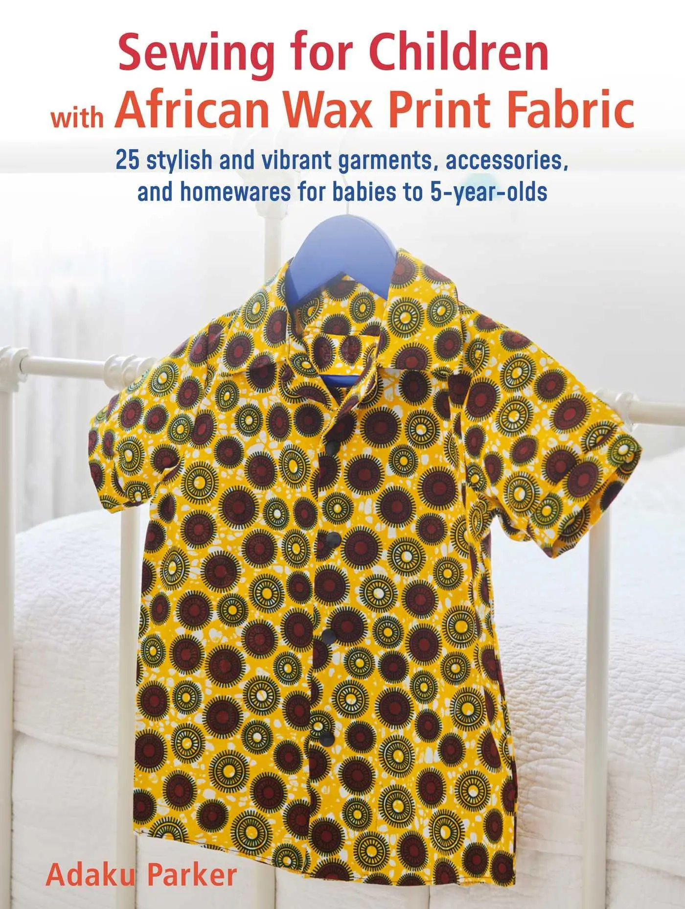 Bild: 9781800652675 | Sewing for Children with African Wax Print Fabric | Adaku Parker