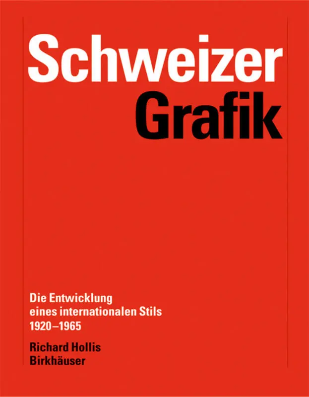 Cover: 9783764372675 | Schweizer Grafik | Richard Hollis | Buch | 272 S. | Deutsch | 2006