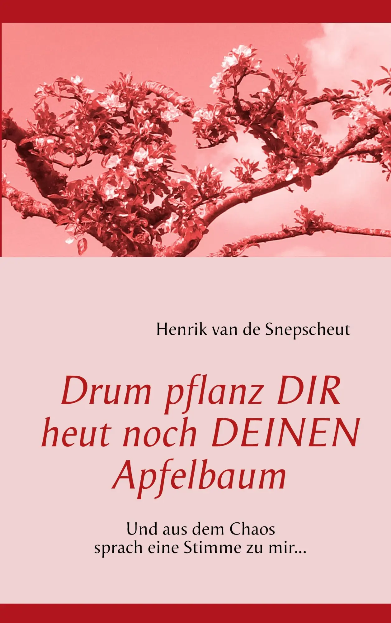 Cover: 9783848212675 | Drum pflanz Dir heut noch Deinen Apfelbaum | Henrik van de Snepscheut
