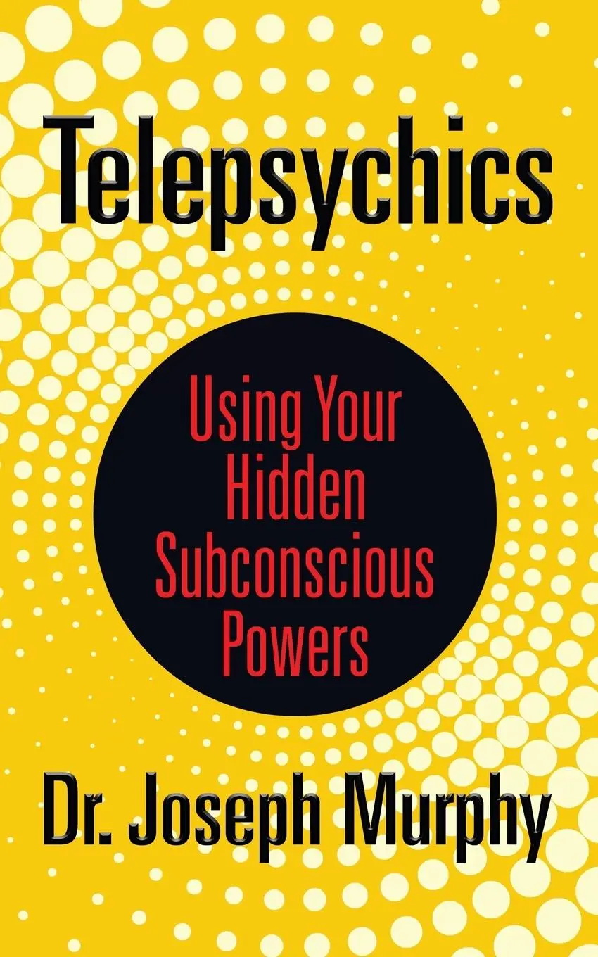 Cover: 9781722502775 | Telepsychics | Using Your Hidden Subconscious Powers | Joseph Murphy