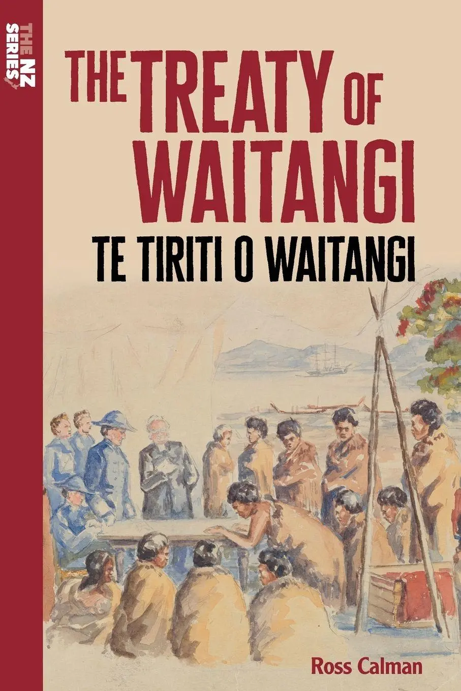 Cover: 9781990042775 | The Treaty of Waitangi | Te Tiriti o Waitangi | Ross Calman | Buch