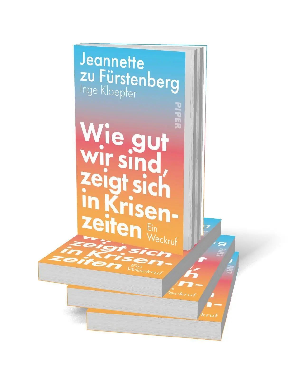 Bild: 9783492322775 | Wie gut wir sind, zeigt sich in Krisenzeiten | Fürstenberg (u. a.)