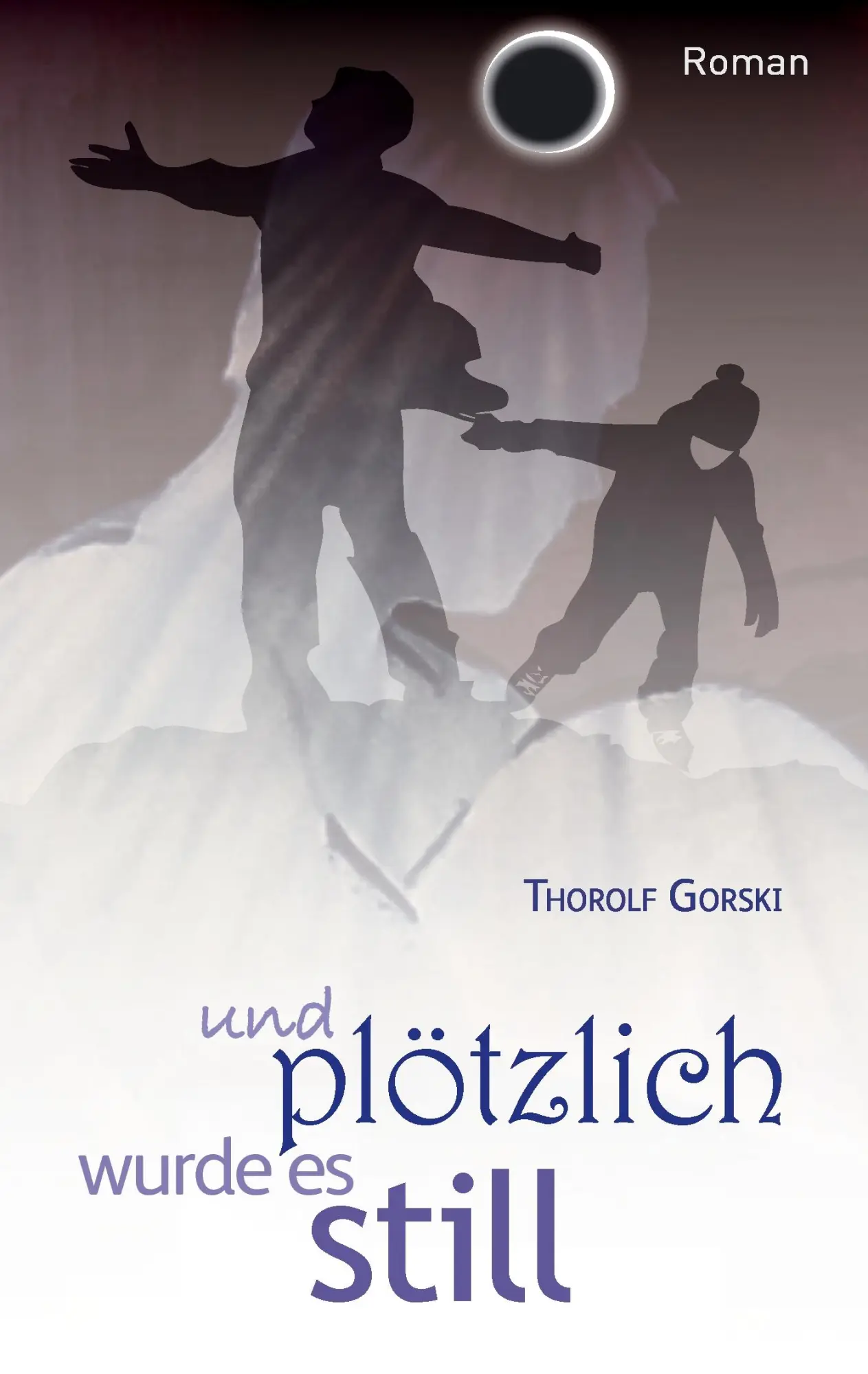 Cover: 9783738622775 | und plötzlich wurde es still | Thorolf Gorski | Taschenbuch | 336 S.