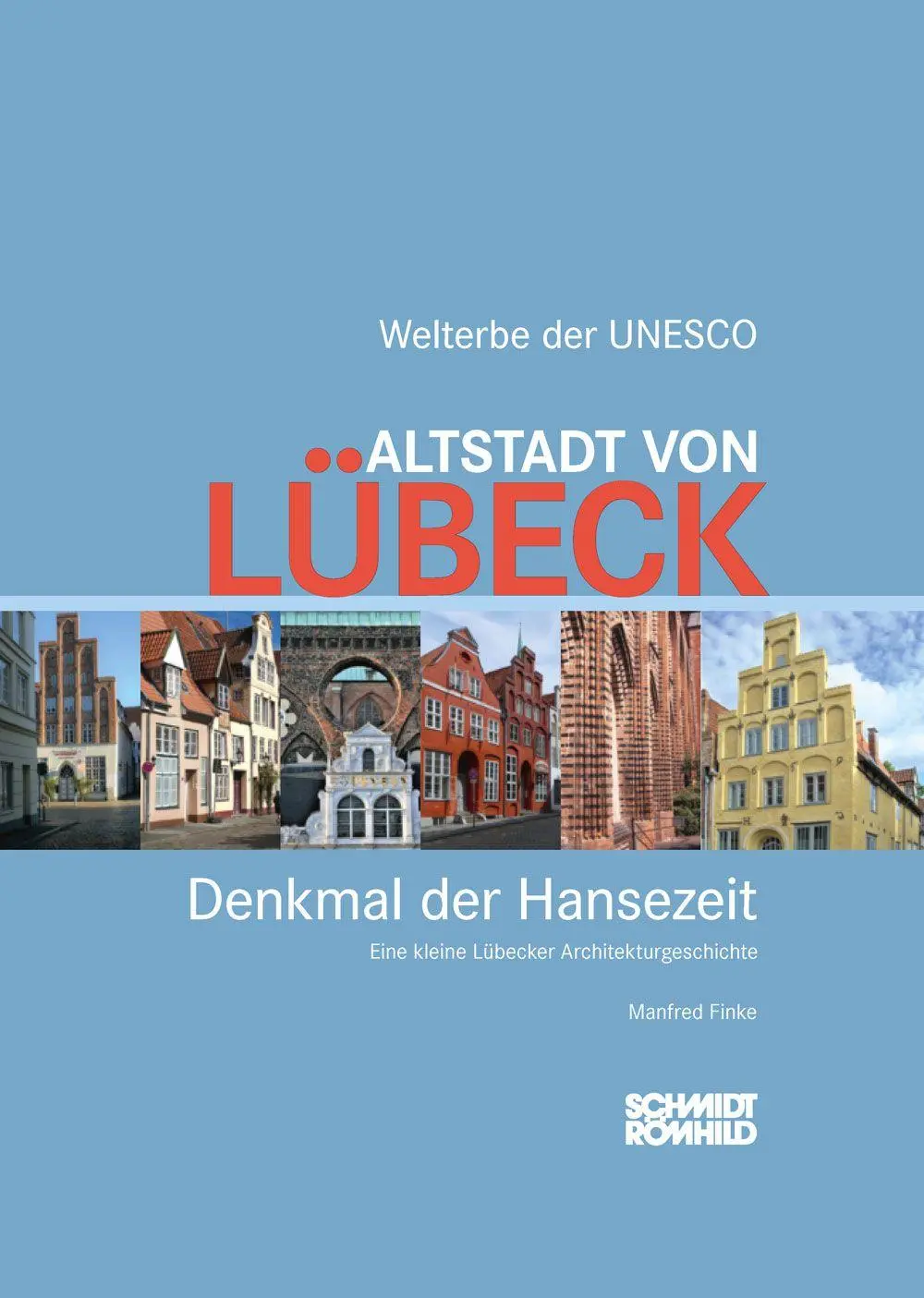 Cover: 9783795052775 | Altstadt von Lübeck - Denkmal der Hansezeit | Manfred Finke | Buch