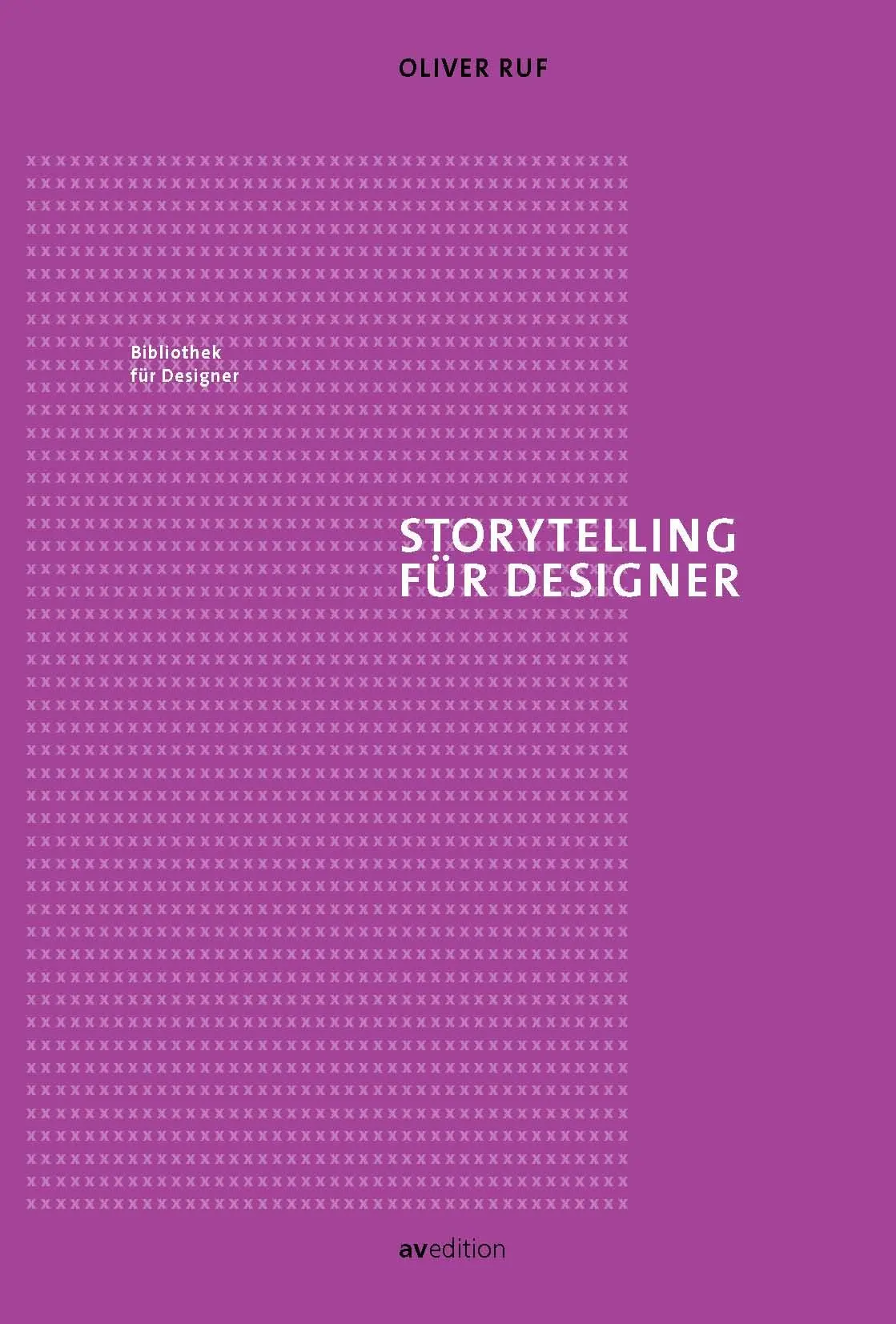 Cover: 9783899862775 | Storytelling für Designer | Oliver Ruf | Taschenbuch | 180 S. | 2018