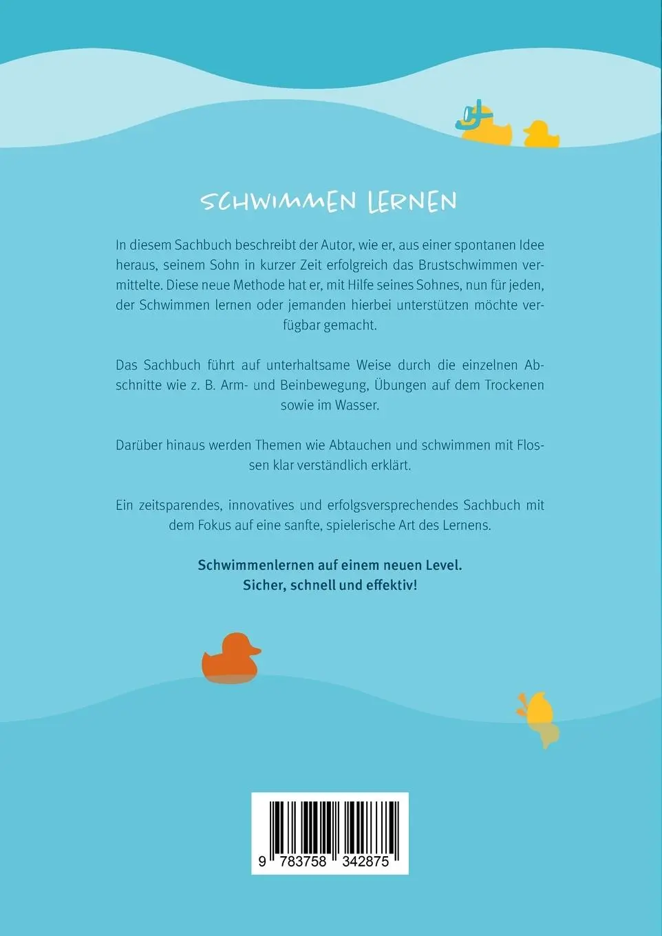 Rückseite: 9783758342875 | Einfach schwimmen lernen | Das Original mit den vier Enten | Wyrwoll