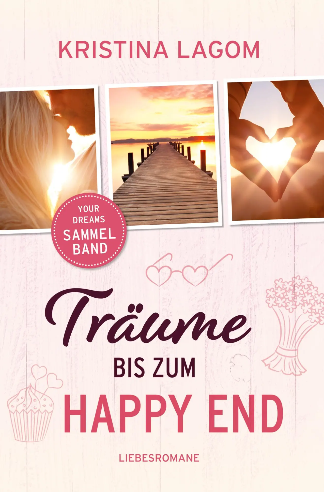 Cover: 9783759262875 | Träume bis zum Happy End | Your-Dreams-Sammelband | Kristina Lagom