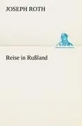 Cover: 9783842492875 | Reise in Rußland | Joseph Roth | Taschenbuch | Paperback | 112 S.